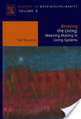 Reviving the living : meaning making in living systems
